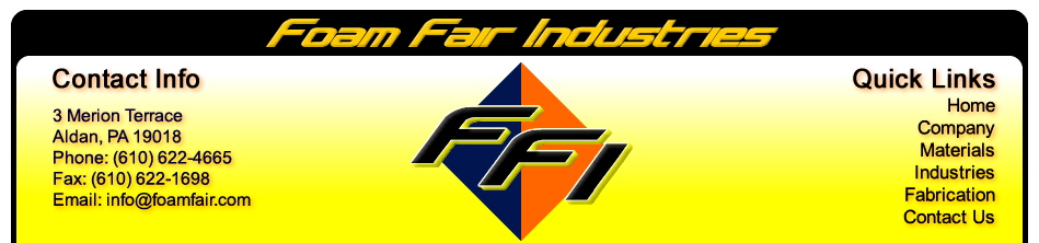 Foam Fair Industries - Foam Fabrication, Foam Parts, Foam Tape, Foam Gaskets, Foam Seals, Foam Packaging, Foam Case Inserts